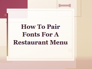 Best Menu Font Pairings for Restaurant Designs