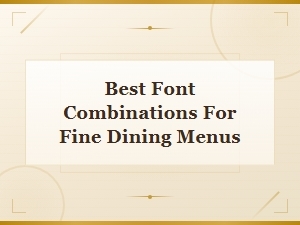 Best Font Combinations for Fine Dining Menus: Typography Best Practices
