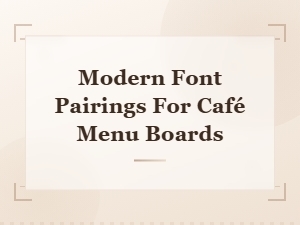 Modern Font Pairings for Café Menu Boards,