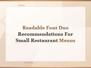 Best Font Pairings for Small Restaurant Menus: Readable & Inviting Choices